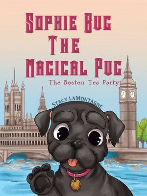 cover image of Sophie Bug The Magical Pug